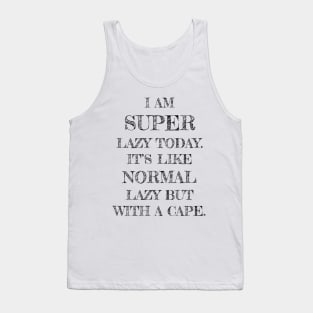 Super Lazy Tank Top